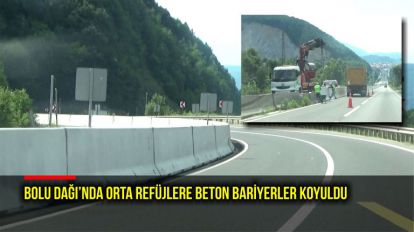 Bolu Dağı'nda orta refüjlere beton bariyerler koyuldu