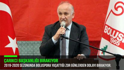 ÇARIKÇI BOLUSPOR'U BIRAKIYOR