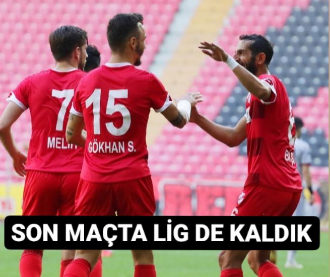 SON MAÇTA LİG DE KALDIK