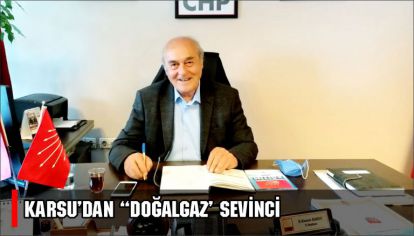 Karsu'dan “DOĞALGAZ' sevinci