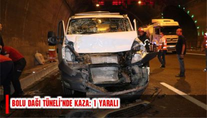 Bolu Dağı Tüneli'nde kaza: 1 yaralı