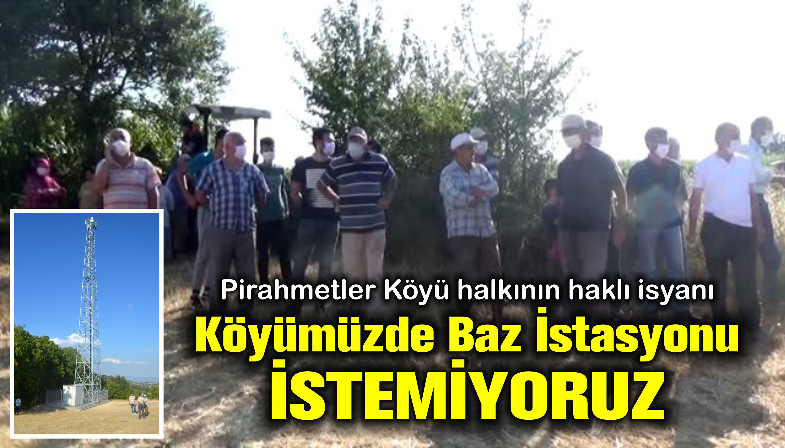 Pirahmetler Köyü Halkı; Köyümüzde Baz İstasyonu İstemiyoruz