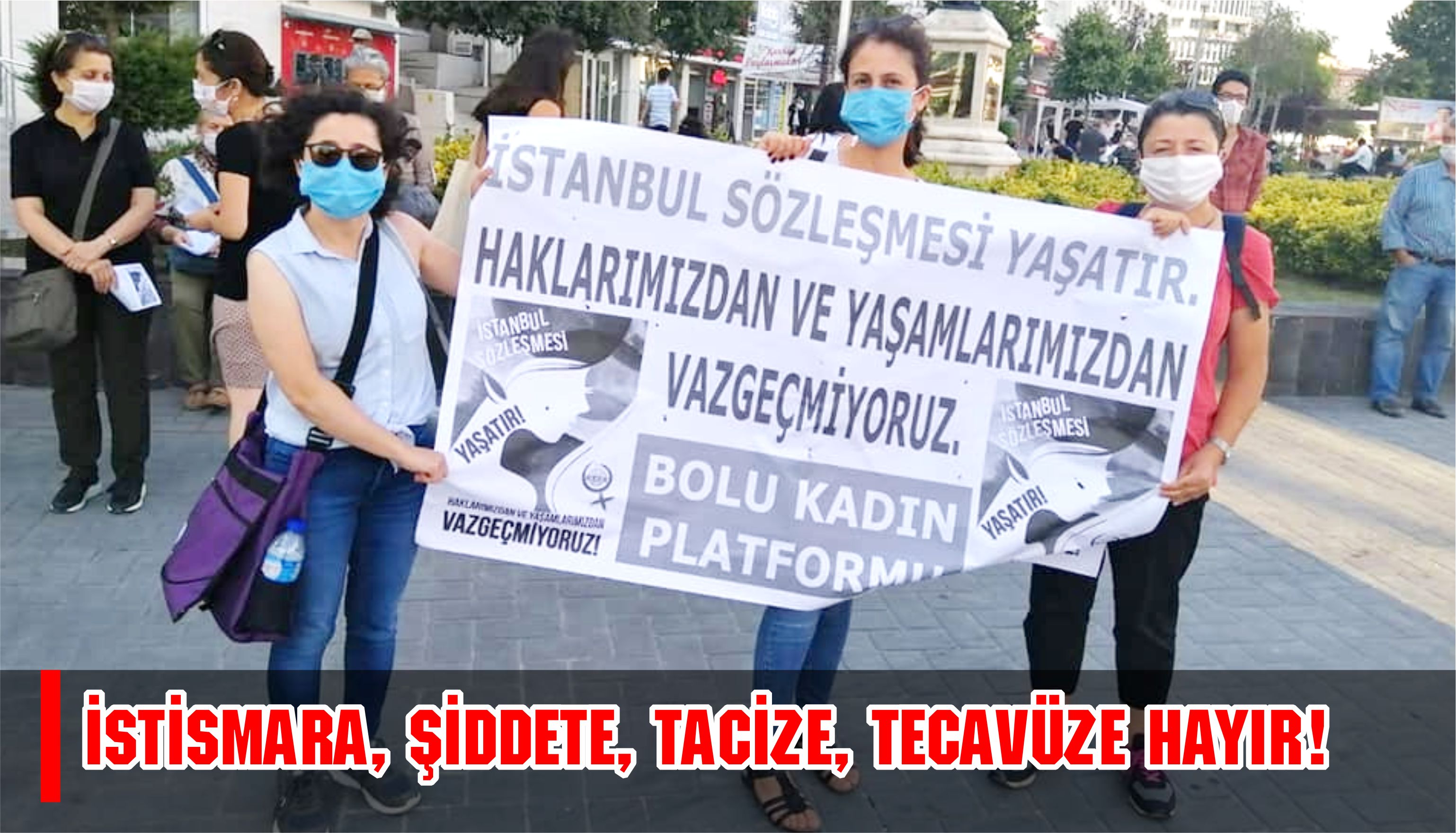İstismara, Şiddete, Tacize, Tecavüze HAYIR!