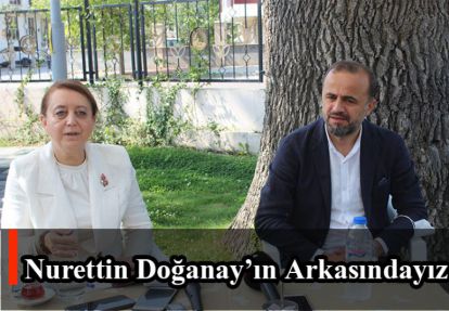 "Nurettin Doğanay'ın Arkasındayız"
