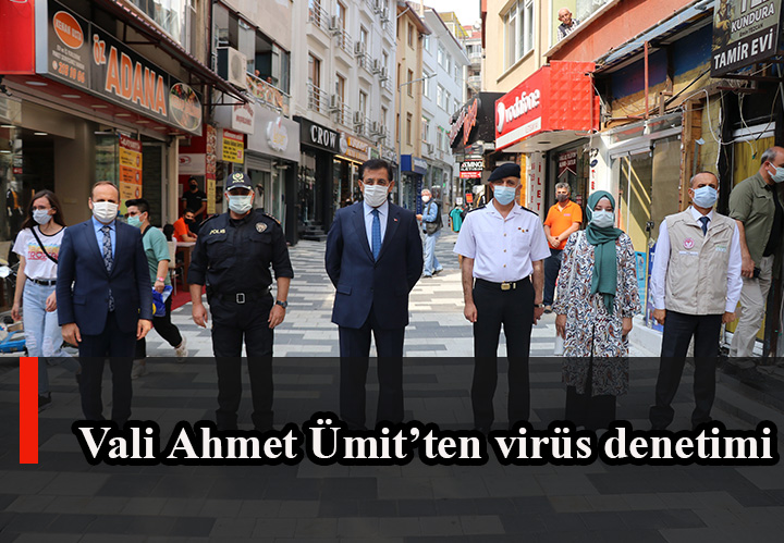Vali Ahmet Ümit'ten korona virüs denetimi