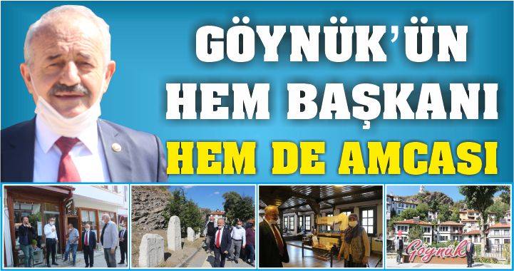 GÖYNÜK’ÜN HEM BAŞKANI HEM DE AMCASI