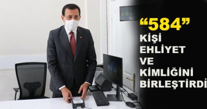 584 KİŞİ EHLİYET İLE KİMLİĞİNİ BİRLEŞTİRDİ