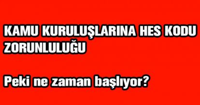 KAMU KURUMLARINA HES ZORUNLULUĞU