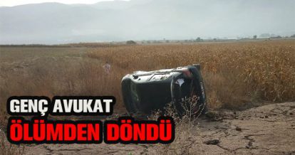 GENÇ AVUKAT ÖLÜMDEN DÖNDÜ