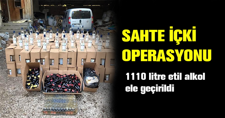 SAHTE İÇKİ OPERASYONU