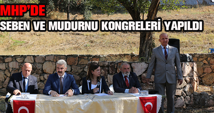 MHP'DE MUDURNU VE SEBEN KONGRELERİ YAPILDI