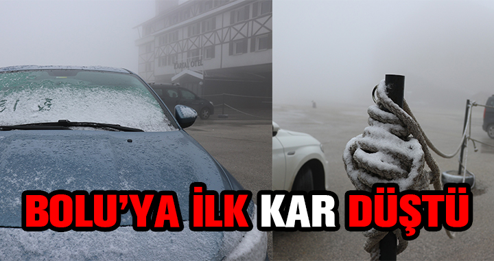 BOLU'YA İLK KAR DÜŞTÜ
