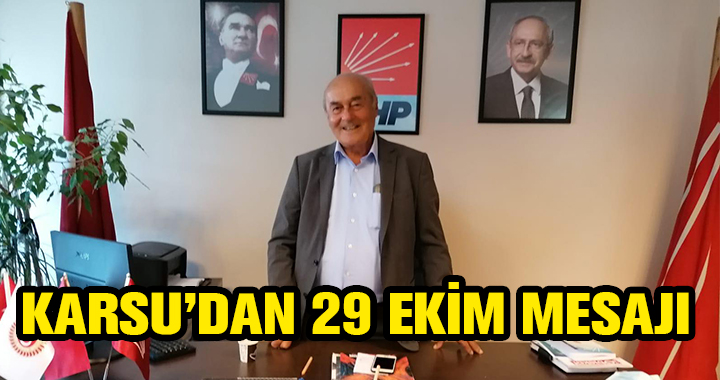 KAZIM KARSU'DAN 29 EKİM MESAJI