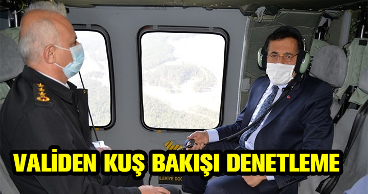 HELİKOPTERLE DENETLEDİ