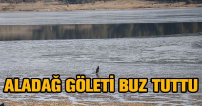 GÖLET BUZ TUTTU