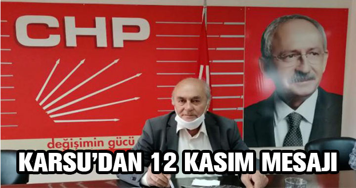 KAZIM KARSU'DAN 12 KASIM MESAJI