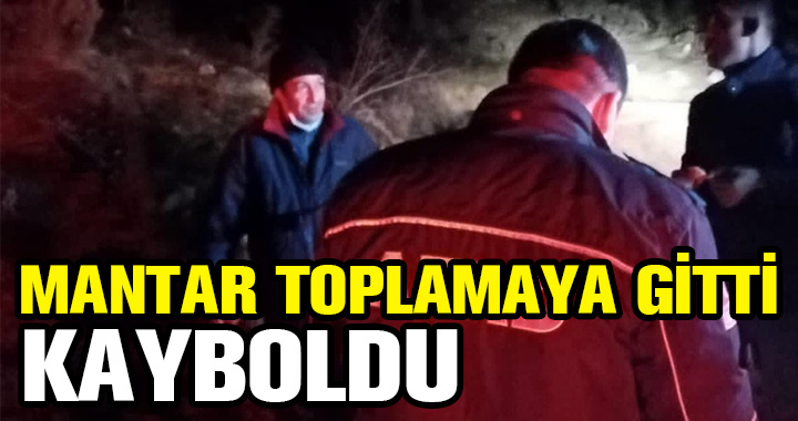MANTAR TOPLAMAYA GİTTİ KAYBOLDU