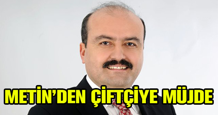 ÇİFTÇİYE MÜJDE