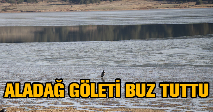 GÖLET BUZ TUTTU
