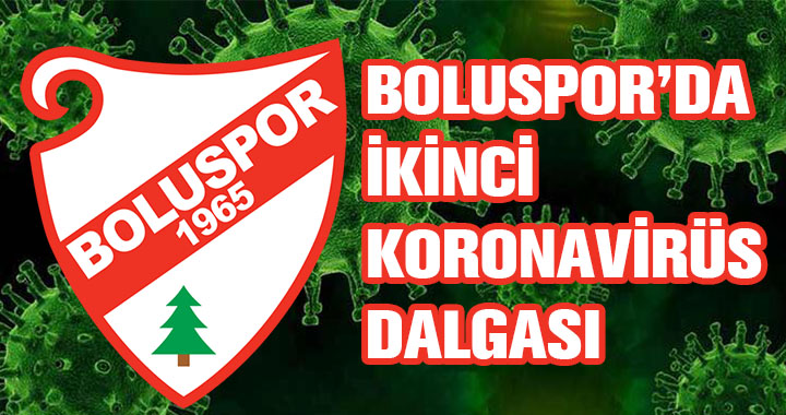 BOLUSPOR'DA İKİNCİ KORONAVİRÜS DALGASI