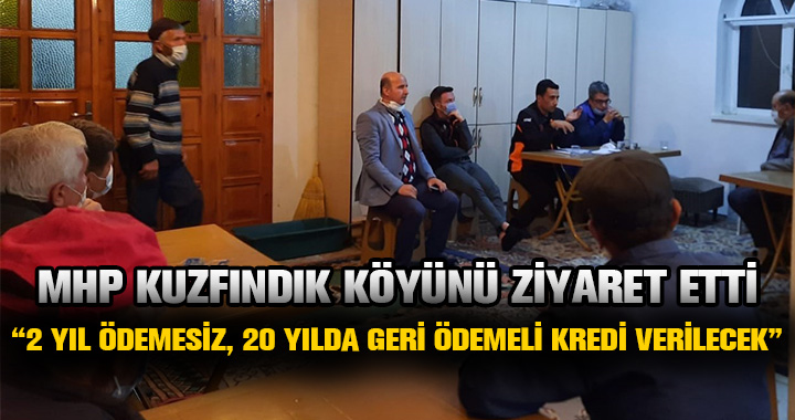 MHP'DEN KUZFINDIK KÖYÜ'NE ZİYARET