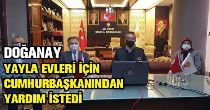 NURETTİN DOĞANAY CUMHURBAŞKANINDAN YARDIM İSTEDİ