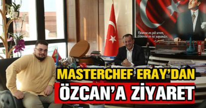 ERAY'DAN BAŞKANA ZİYARET