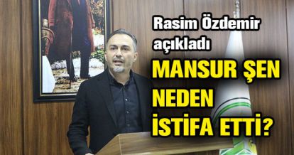 RASİM ÖZDEMİR AÇIKLADI