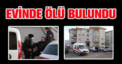 ÖLÜ BULUNDU