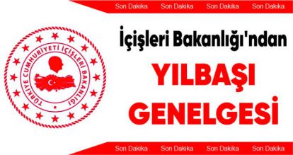İçişleri Bakanlığı'ndan yılbaşı genelgesi