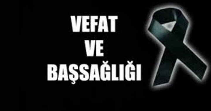 VEFAT VE BAŞSAĞLIĞI
