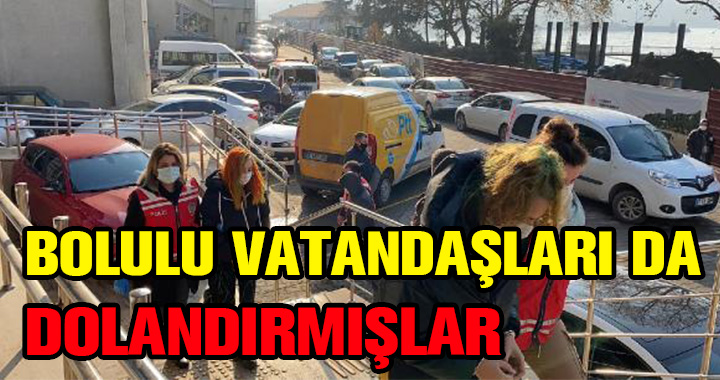 BOLULU VATANDAŞLARI DA DOLANDIRDILAR