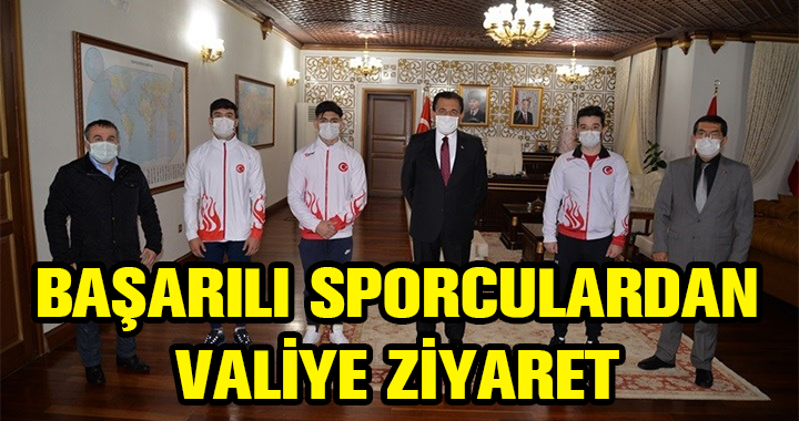 BAŞARILI SPORCULARDAN VALİYE ZİYARET