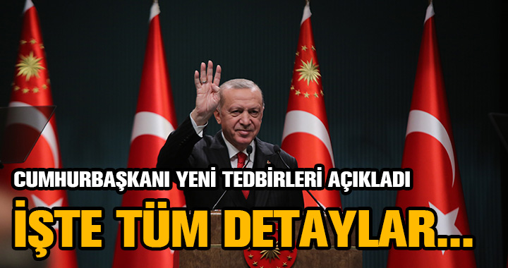 İŞTE TEDBİRLERİN TÜM DETAYLARI