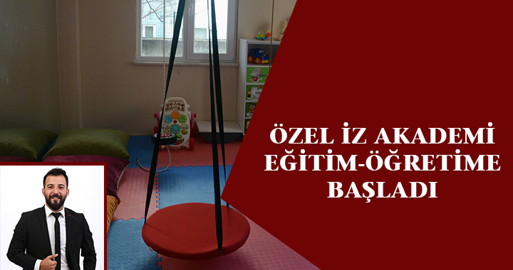 ÖZEL İZ AKADEMİ EĞİTİM-ÖĞRETİME BAŞLADI