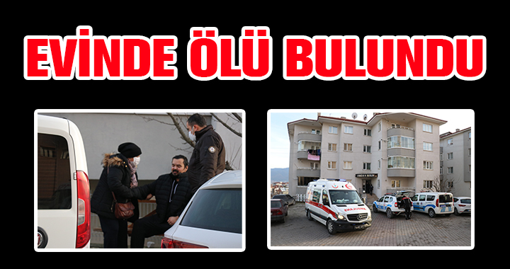 ÖLÜ BULUNDU
