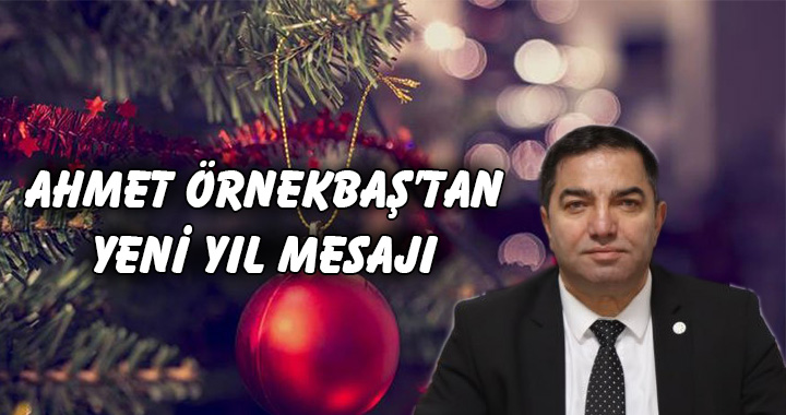 ÖRNEKBAŞ'TAN YENİ YIL MESAJI