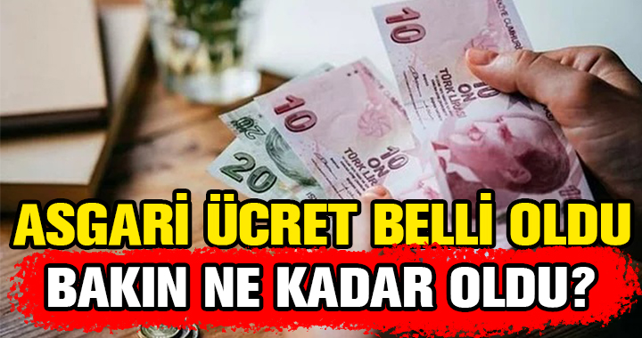 ASGARİ ÜCRET BELLİ OLDU