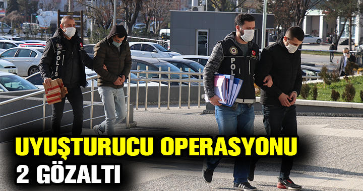 UYUŞTURUCU OPERASYONU