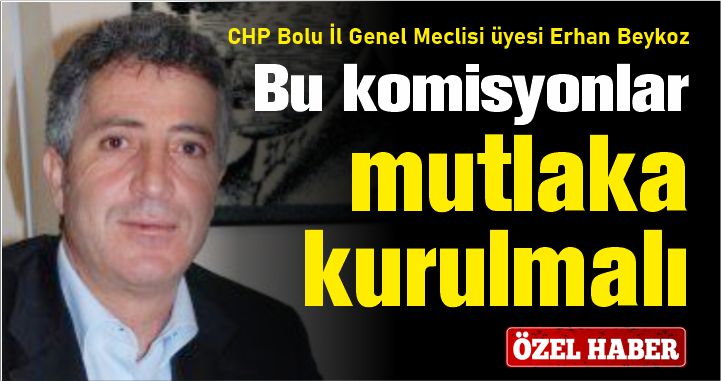 BU KOMİSYONLAR MUTLAKA KURULMALI