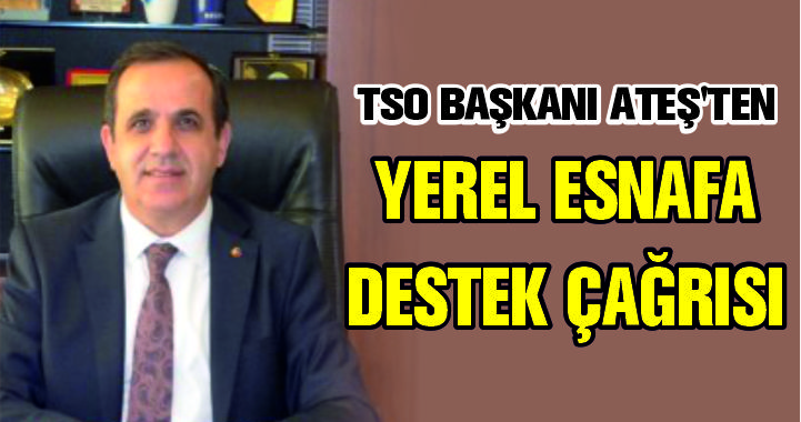 YEREL ESNAFA DESTEK ÇAĞRISI