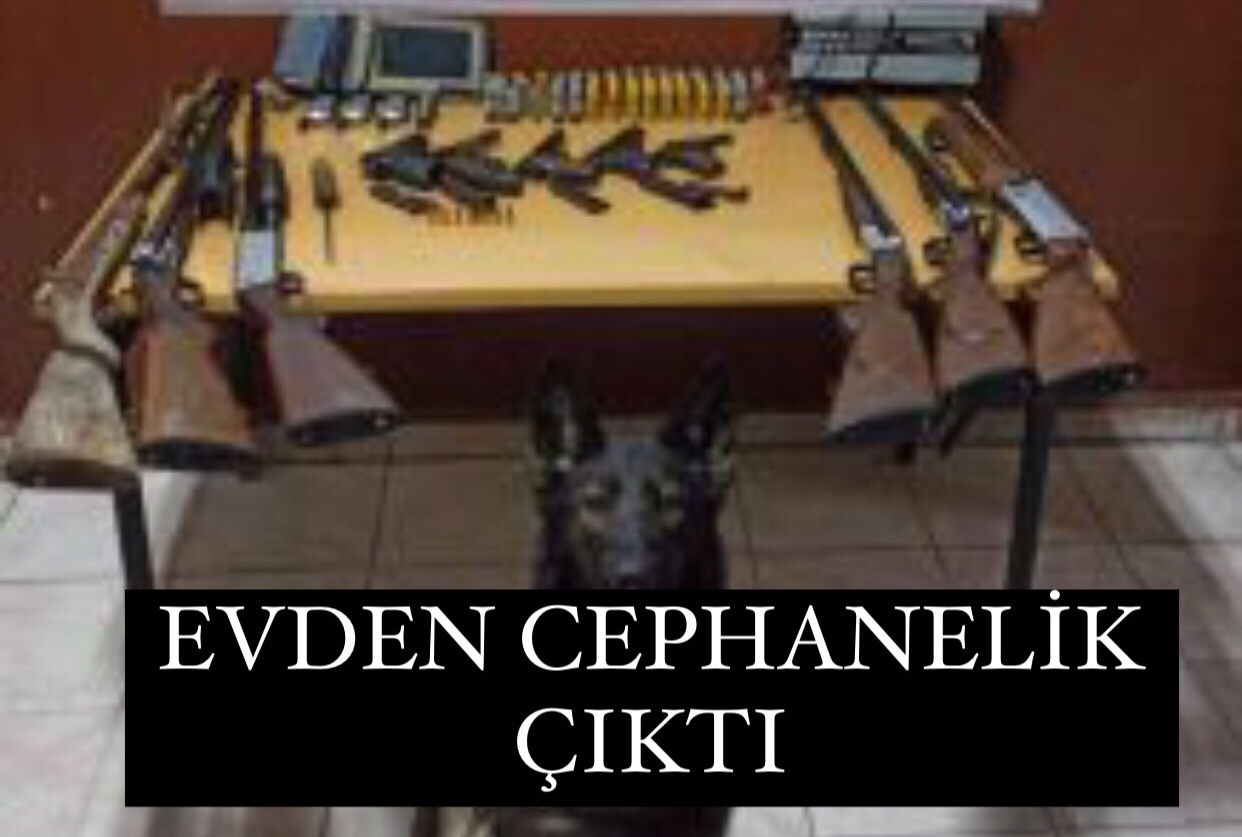 EVDEN CEPHANELİK ÇIKTI