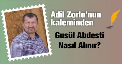 GUSÜL ABDESTİ NASIL ALINIR?