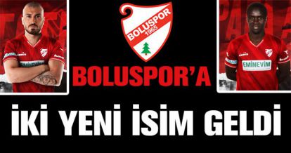 BOLUSPOR'A İKİ YENİ İSİM GELDİ