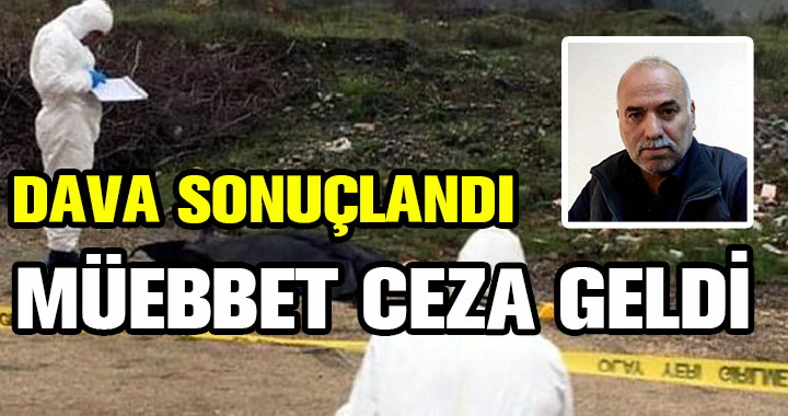 MÜEBBET CEZA GELDİ