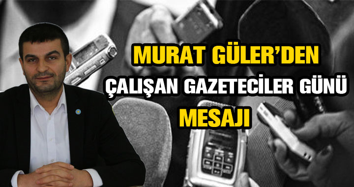 MURAT GÜLER'DEN 10 OCAK MESAJI