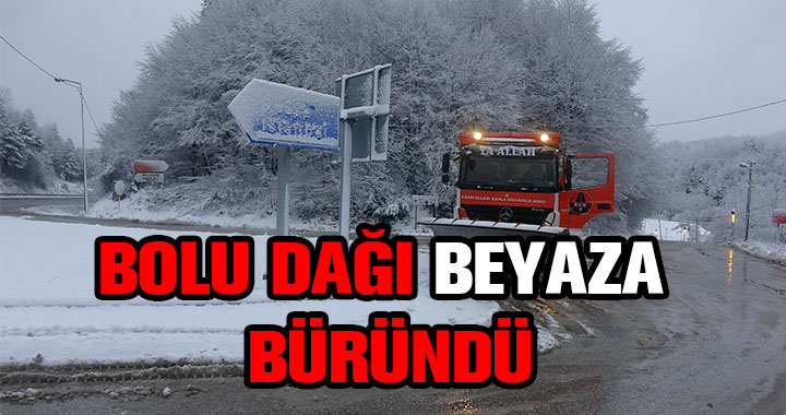 BOLU DAĞI BEYAZA BÜRÜNDÜ
