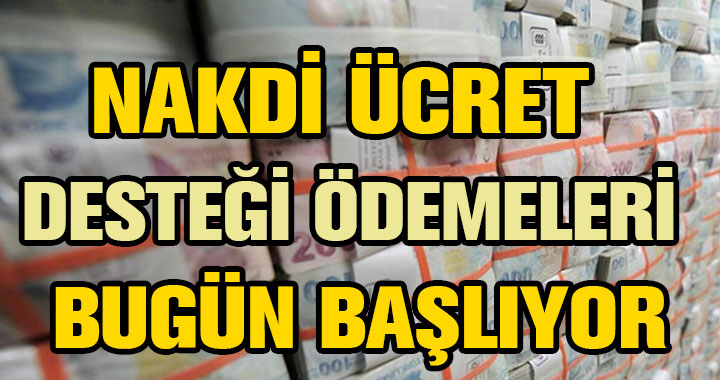 ÖDEMELER BUGÜN BAŞLIYOR