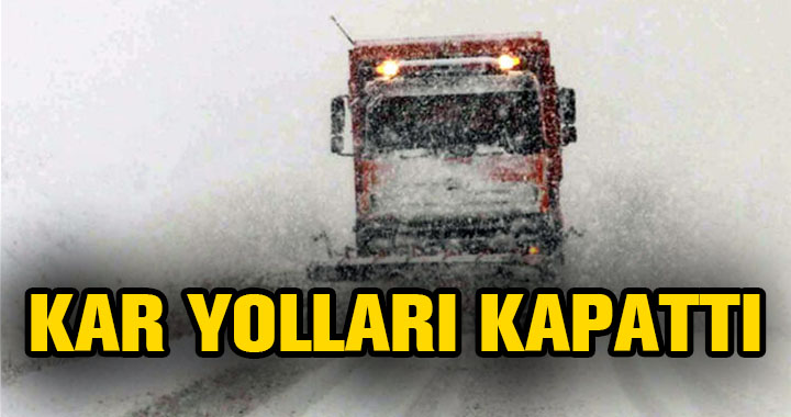 KAR YOLLARI KAPATTI