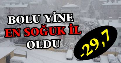 BOLU EN SOĞUK İL OLDU